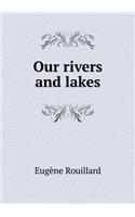 Our Rivers and Lakes