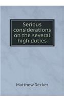 Serious considerations on the several high duties