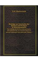 Beyträge zur Geschichte der Kirchen und Prediger in Neuvorpommern Vom Anfange der Kirchenverbesserung des Herzogthumes bis zum Ende des Jahres ein tausend achthundert und siebenzehn. Volume 1: (German)
