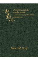 Prophecy and the Lord's return A collection of popular articles and addresses: (English)