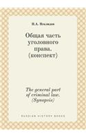 The General Part of Criminal Law. (Synopsis)