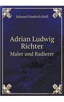 Adrian Ludwig Richter Maler und Radierer