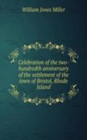 Celebration of the two-hundredth anniversary of the settlement of the town of Bristol, Rhode Island