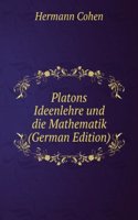 Platons Ideenlehre und die Mathematik (German Edition)