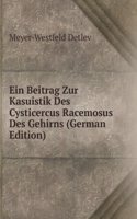 Ein Beitrag Zur Kasuistik Des Cysticercus Racemosus Des Gehirns (German Edition)