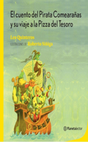 Cuento del Pirata Comearañas Y Su Viaje a la Pizza del Tesoro / The Tale of the Spider-Eating Pirate and His Journey to the Treasure Pizza