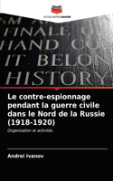 contre-espionnage pendant la guerre civile dans le Nord de la Russie (1918-1920)