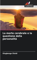 morte cerebrale e la questione della personalità