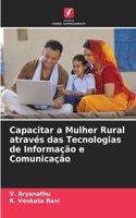 Capacitar a Mulher Rural através das Tecnologias de Informação e Comunicação