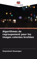 Algorithmes de regroupement pour les images colorées bruitées