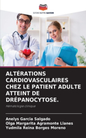 Altérations Cardiovasculaires Chez Le Patient Adulte Atteint de Drépanocytose.