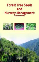 Forest Tree, Seeds And Nursery Management (current Trends)