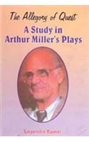 The Allegory Of Quest: A Study In Arthur Miller’S Plays