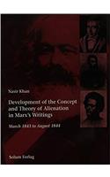 Development of the Concept and Theory of Alienation in Marx's Writings: (English)