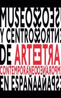 Museos y Centros de Arte Contemporaneo en Espana