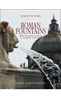 Roman Fountains: 2000 Fountains in Rome. a Complete Collection