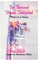 Ten Thousand Dreams Interpreted: What's in a Dream