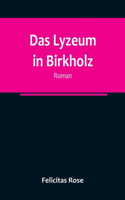 Das Lyzeum in Birkholz