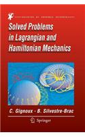 Solved Problems in Lagrangian and Hamiltonian Mechanics