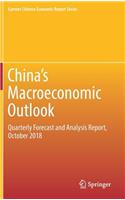 China‘s Macroeconomic Outlook: Quarterly Forecast and Analysis Report, October 2018
