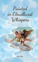 Painted in Cloudburst Whispers
