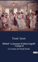 Mikhaïl - La Jeunesse d'Adrien Zograffi - Volume II