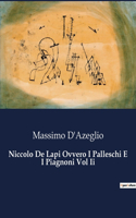 Niccolo De Lapi Ovvero I Palleschi E I Piagnoni Vol Ii