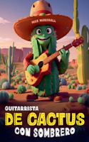 Guitarrista de Cactus con Sombrero