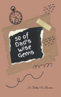 50 of Dad's Wise Gems