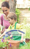 Kid's Gardening Projects: Guide To Gardening for Kids: Kid's Activity Book