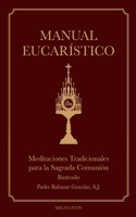 Manual Eucarístico: Meditaciones Tradicionales para la Sagrada Comunión (Ilustrado)
