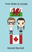 From Wales to Canada