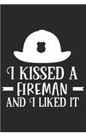 I kissed a fireman and i liked it