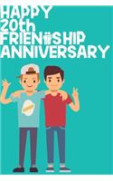 Happy 20th Friendship Anniversary Notebook: Friendship Gift For Boys