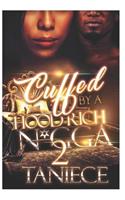 Cuffed By A Hood Rich N*gga 2