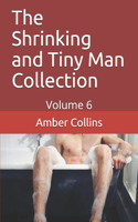The Shrinking and Tiny Man Collection: Volume 6(The Shrinking and Tiny Man Collections)