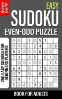 Easy Sudoku Even-Odd Puzzle Book for Adults: 250 Easy Sudoku For Beginners Players