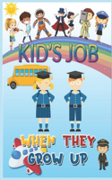 Kid's Job When They Grow Up