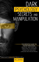 Dark Psychology Secrets and Manipulation