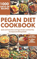 Pegan Diet Cookbook: Quick and Tasty Paleo and Vegan Recipes and Meal Plan For Improved Lifelong Health