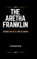 Aretha Franklin: Behind the Glitz and Glamour