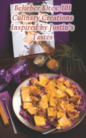 Belieber Bites: 101 Culinary Creations Inspired by Justin's Tastes