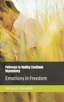 Pathways to Healing Emotional Dependency