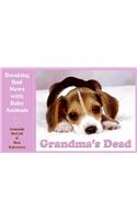 Grandma's Dead: Breaking Bad News with Baby Animals