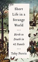 Short Life in a Strange World