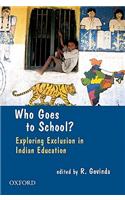 Who Goes To School?: Exploring Exclusion in Indian Education(English)