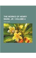 The Works of Henry Ware, Jr (Volume 4)