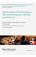 Digital Media and Technology in Afterschool Programs, Libraries, and Museums