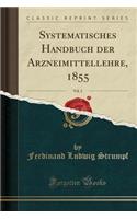 Systematisches Handbuch Der Arzneimittellehre, 1855, Vol. 2 (Classic Reprint)