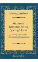 Wehman's Brudder Bones' 
